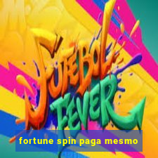 fortune spin paga mesmo