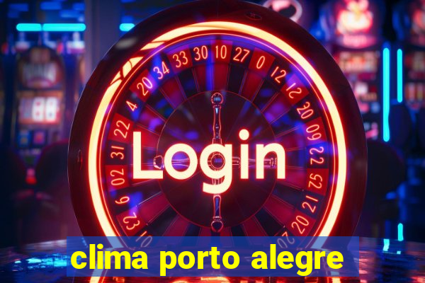 clima porto alegre