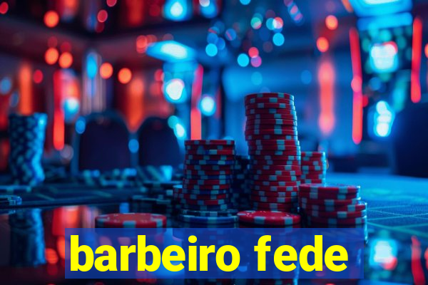 barbeiro fede