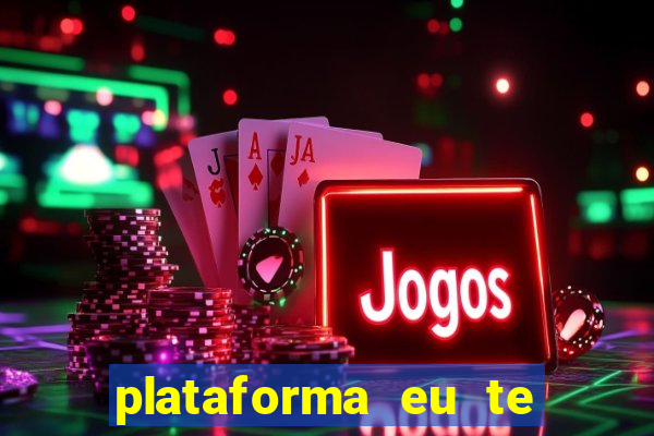 plataforma eu te amo pg