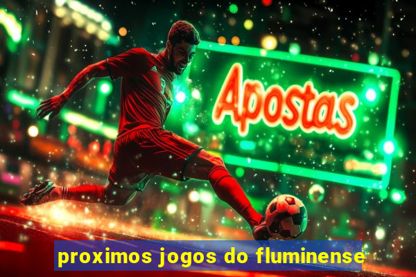 proximos jogos do fluminense