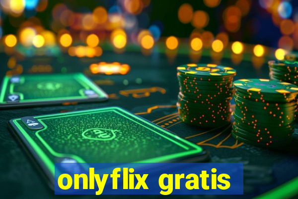 onlyflix gratis