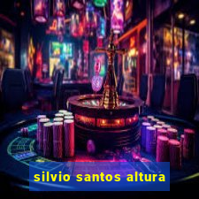 silvio santos altura