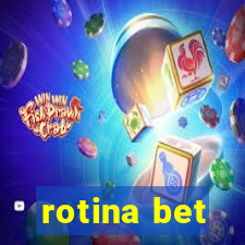 rotina bet