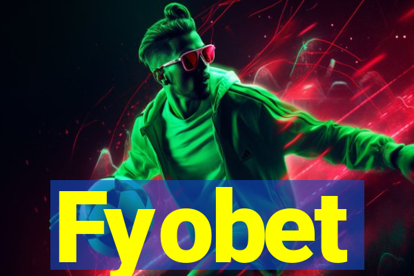 Fyobet