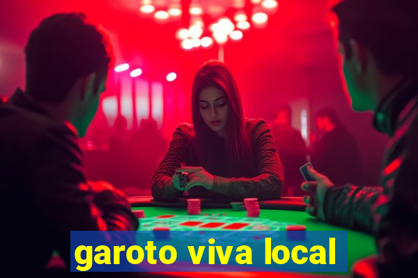 garoto viva local