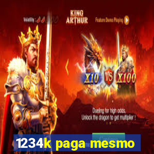 1234k paga mesmo