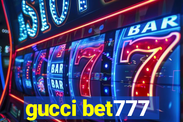 gucci bet777