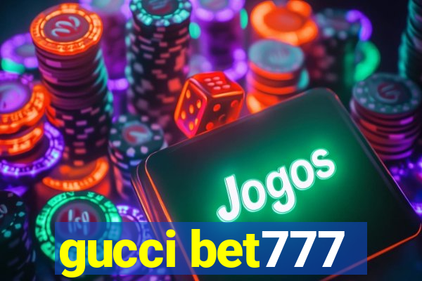 gucci bet777