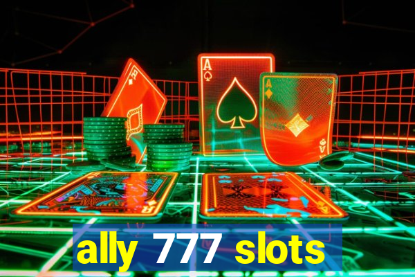 ally 777 slots