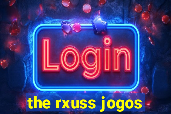 the rxuss jogos