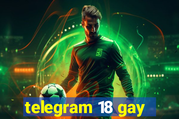 telegram 18 gay