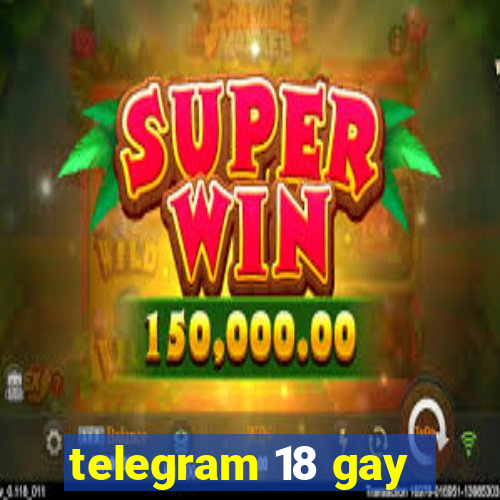 telegram 18 gay