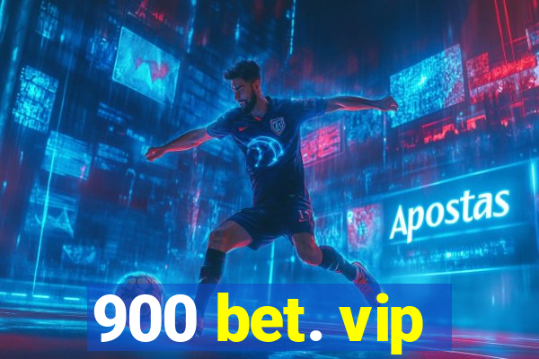 900 bet. vip