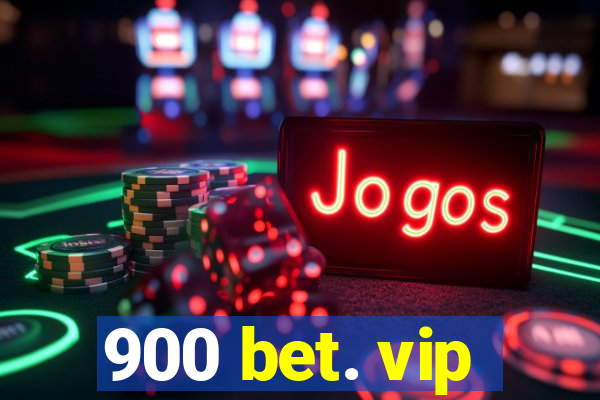 900 bet. vip