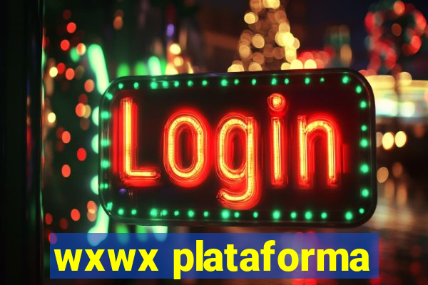 wxwx plataforma