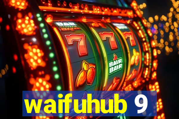 waifuhub 9