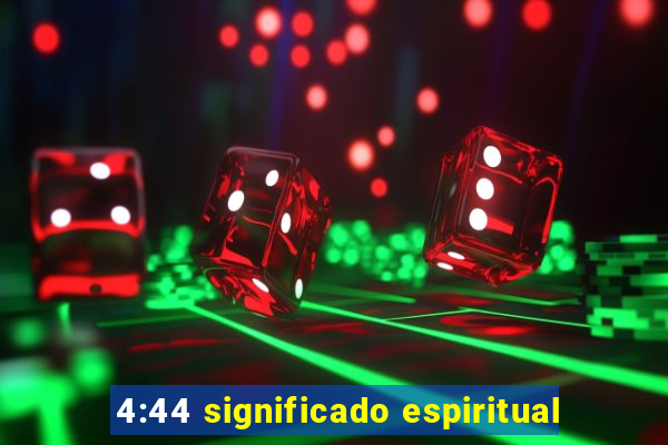 4:44 significado espiritual