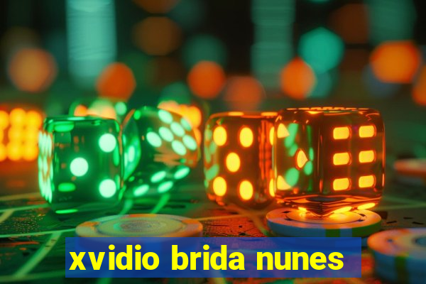 xvidio brida nunes