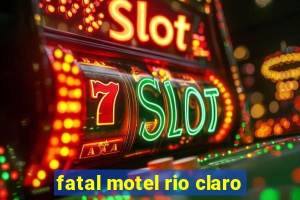 fatal motel rio claro