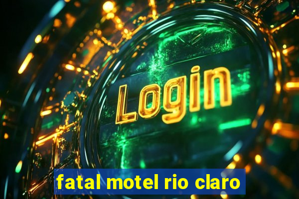 fatal motel rio claro