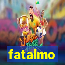 fatalmo