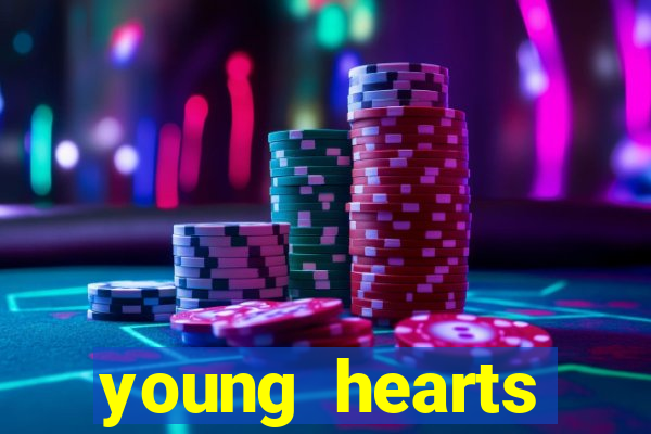 young hearts assistir 2024