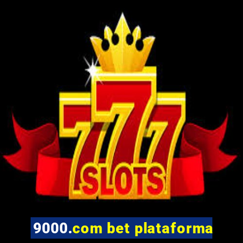 9000.com bet plataforma