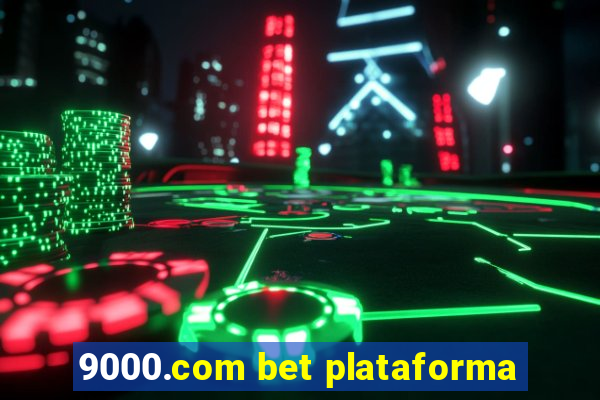 9000.com bet plataforma