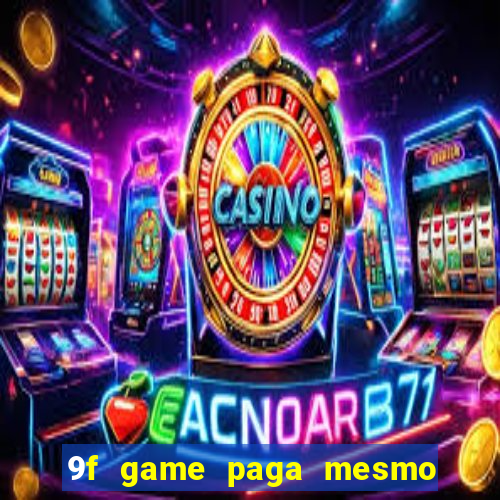 9f game paga mesmo os 100 reais