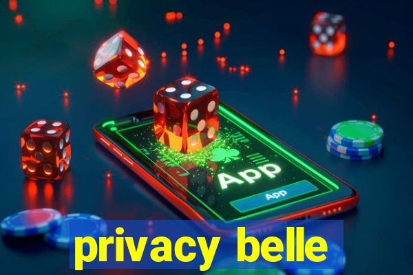 privacy belle