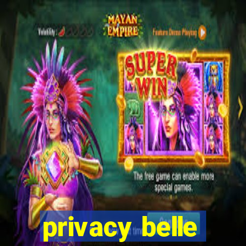 privacy belle