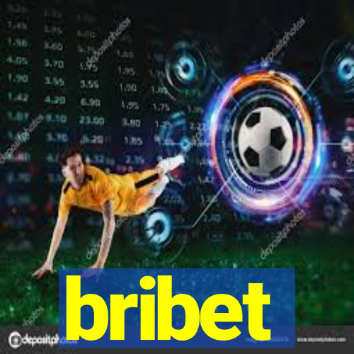 bribet