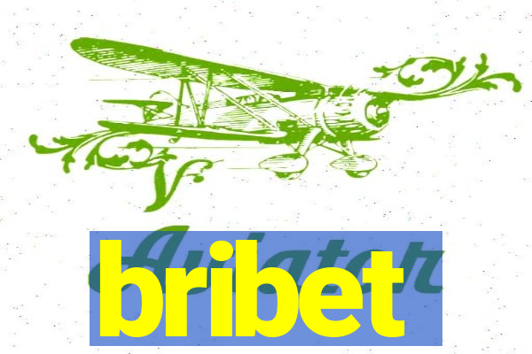 bribet