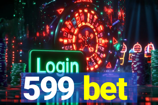 599 bet