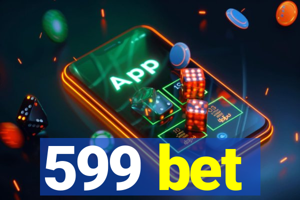 599 bet