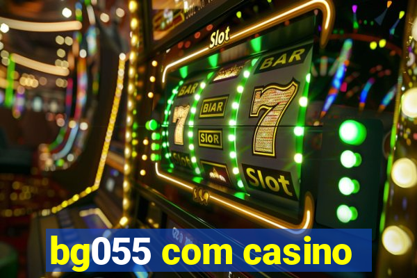 bg055 com casino