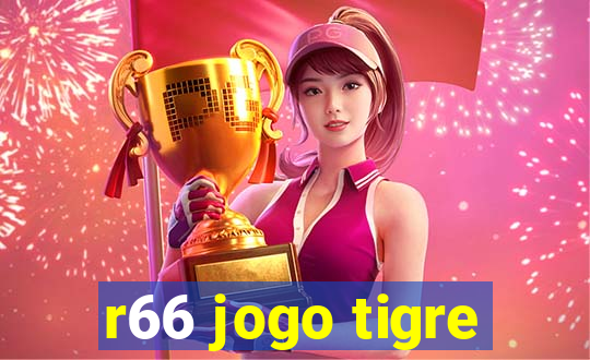 r66 jogo tigre