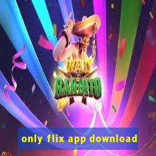 only flix app download