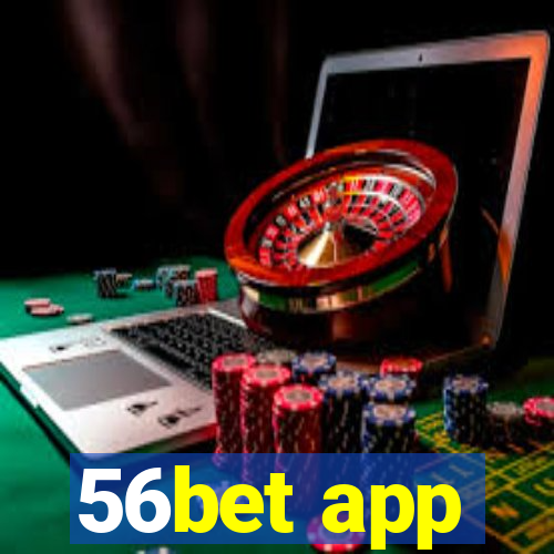 56bet app