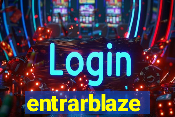 entrarblaze