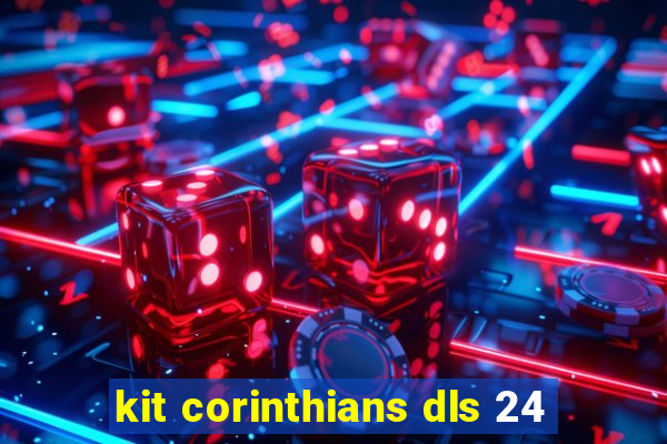 kit corinthians dls 24