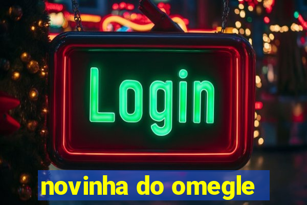 novinha do omegle