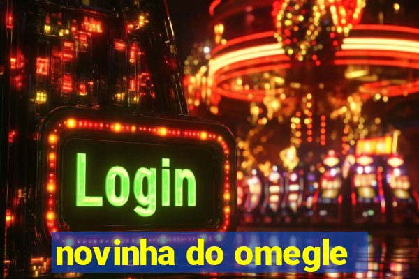 novinha do omegle