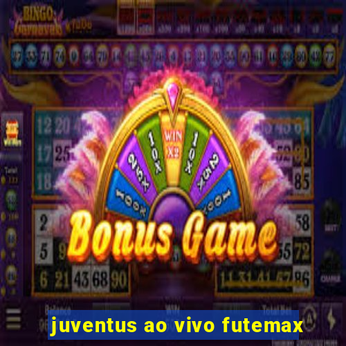 juventus ao vivo futemax