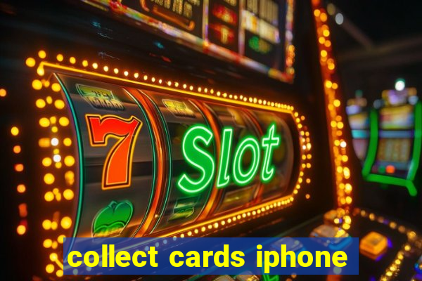 collect cards iphone