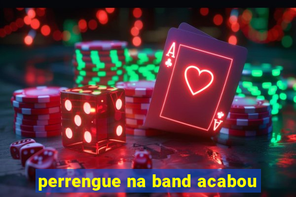 perrengue na band acabou