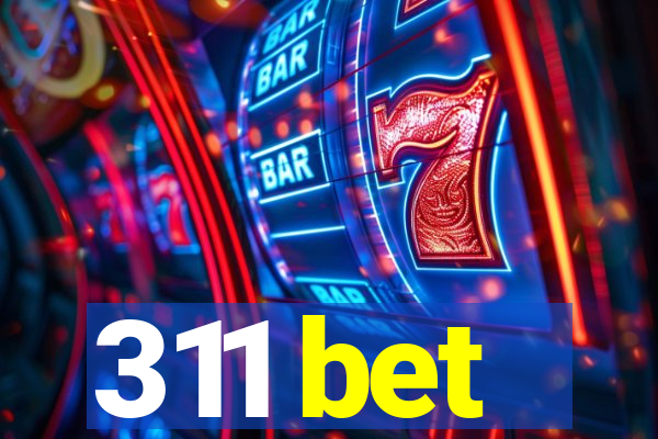 311 bet