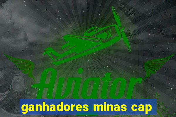 ganhadores minas cap