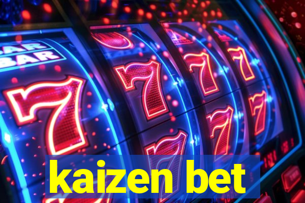 kaizen bet